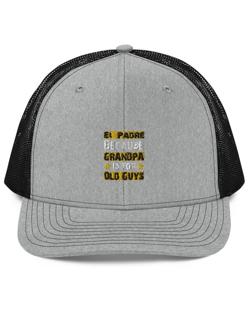 El Padre Because Grandpa is for Old Guys Funny Dad Gift Fun Trucker Cap Heather Grey / Black $19.58 Baseball Caps