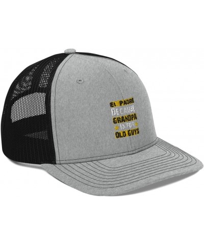 El Padre Because Grandpa is for Old Guys Funny Dad Gift Fun Trucker Cap Heather Grey / Black $19.58 Baseball Caps