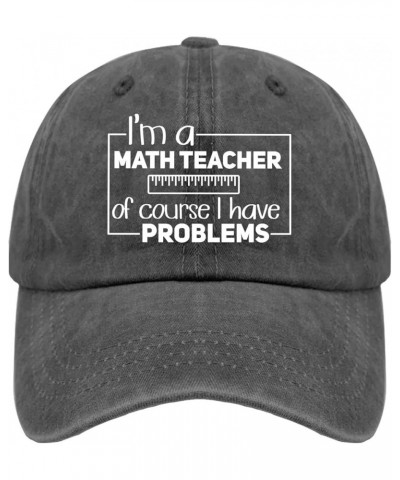 I'm A Math Teacher of Course I Have Problems Baseball Cap Women Baseball Hat Pigment Black Golf Hat Gifts for Men Pigment Bla...