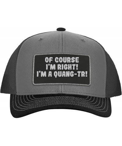 of Course I'm Right! I'm A Quang-Tr! - Leather Black Patch Engraved Trucker Hat Grey/steel $19.12 Baseball Caps