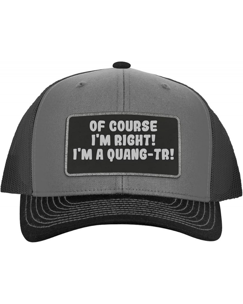 of Course I'm Right! I'm A Quang-Tr! - Leather Black Patch Engraved Trucker Hat Grey/steel $19.12 Baseball Caps