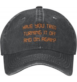 Have You Tried Turning It Off and On Again Slogan Cowboy Hats Unisex Adjustable Baseball Caps Black Black $12.58 Baseball Caps