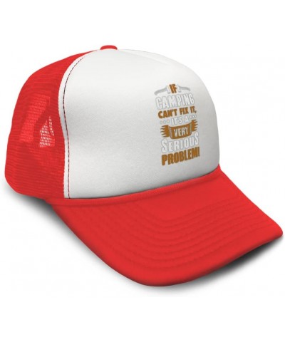 Trucker Hat If Camping Can't Fix It's A Very Serious Problem Problem Polyester Red Design Only $12.00 Baseball Caps