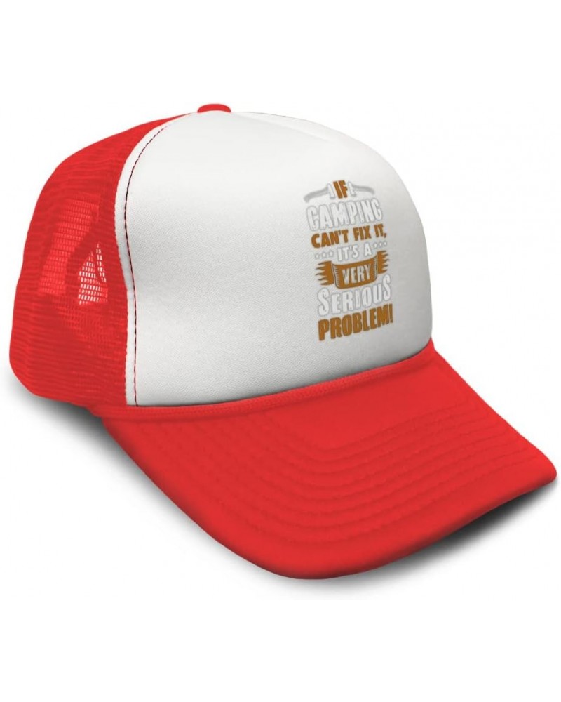 Trucker Hat If Camping Can't Fix It's A Very Serious Problem Problem Polyester Red Design Only $12.00 Baseball Caps