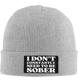 I Don't Constantly Need to BE Sober Beanie Men Women Warm Knit Hat Winter Cap Gray $11.21 Skullies & Beanies