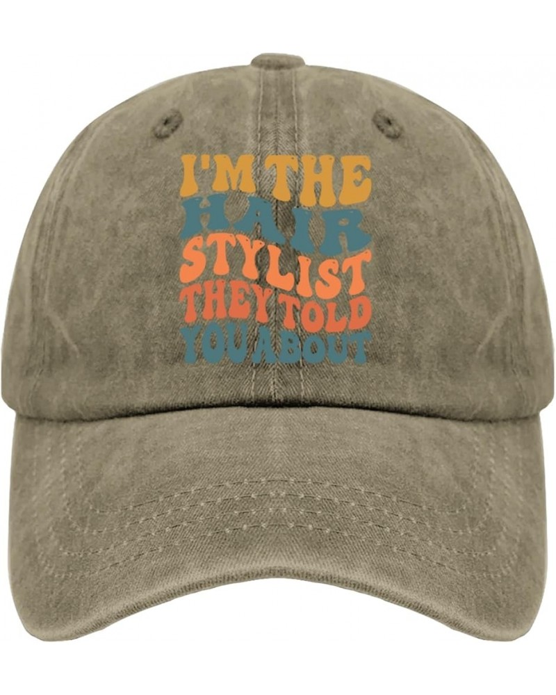 I'm The Hair Stylist They Told You Golf Hat Mom Hat Pigment Black Funny Hats Gifts for Son Outdoor Cap Pigment Khaki $10.11 B...