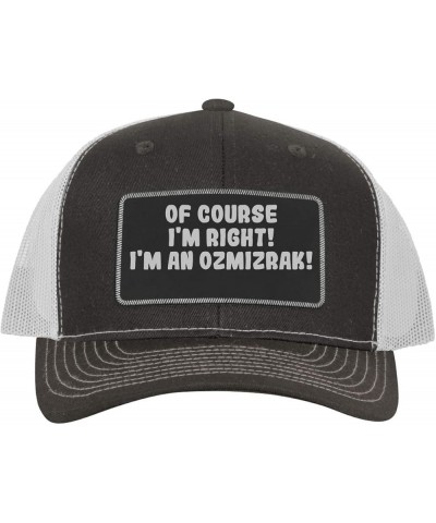 of Course I'm Right! I'm an Ozmizrak! - Leather Black Patch Engraved Trucker Hat Grey/white $14.91 Baseball Caps