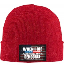 When I Die Don't Let Me Vote Democrat Cozy Knitted Hat for Winter - Warm Comfort Black Red $13.27 Skullies & Beanies