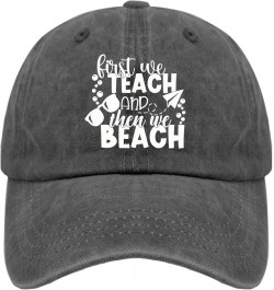 First We Teach and Then We Beach Caps Daddy Hat Pigment Black Running Hat Men Gifts for Women Hiking Cap Pigment Black $11.21...