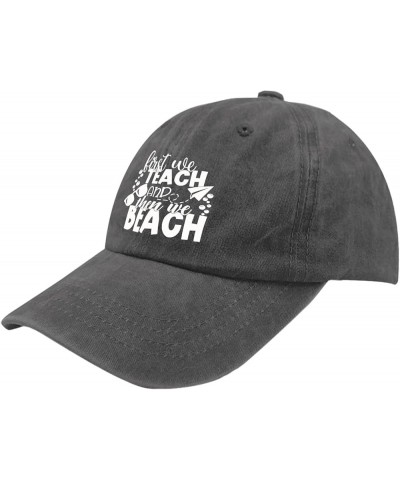 First We Teach and Then We Beach Caps Daddy Hat Pigment Black Running Hat Men Gifts for Women Hiking Cap Pigment Black $11.21...