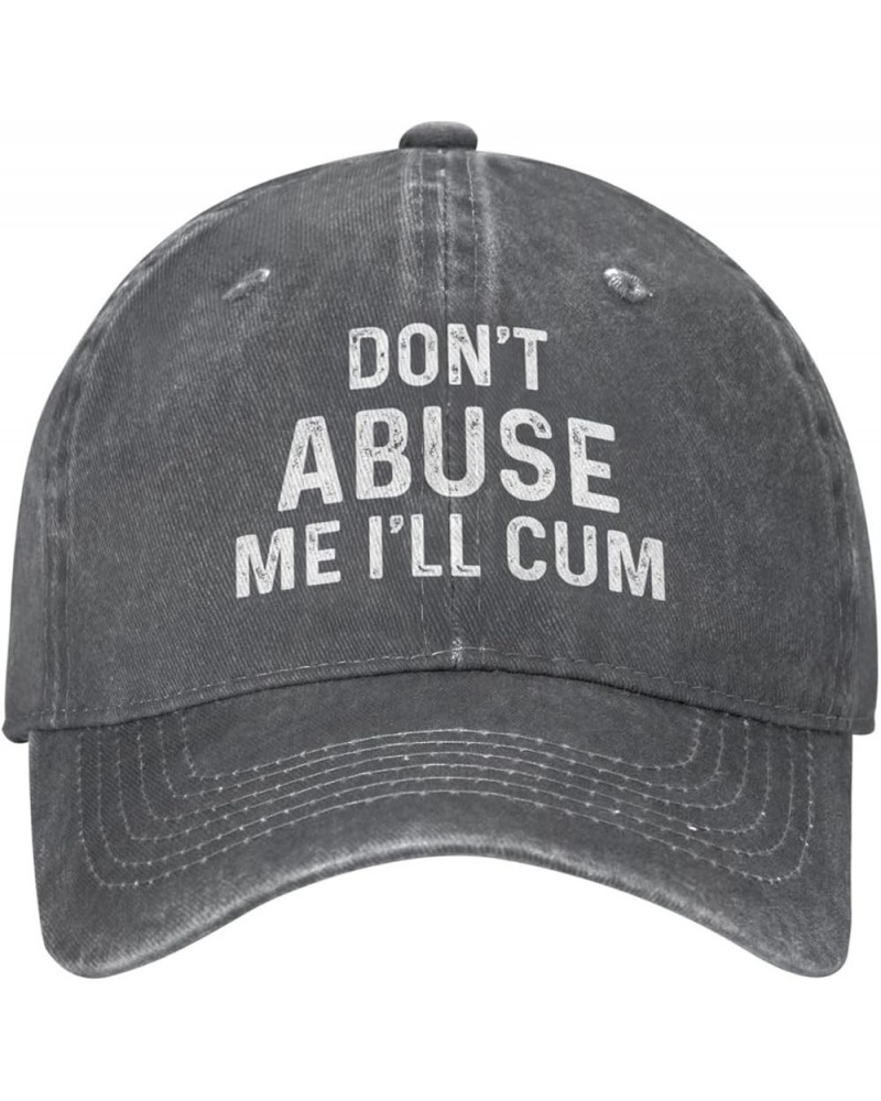 Funny Hat Don't Abuse Me I'll Cum Hat Women Baseball Hat Funny Hat Deep Heather $10.76 Baseball Caps