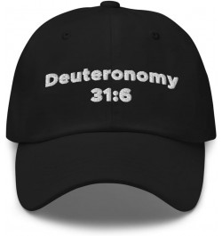 Deuuteronomy 31:6 Hat (Embroidered Dad Cap) Book of Deuuteronomy Gifts Black $14.59 Baseball Caps