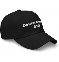 Deuuteronomy 31:6 Hat (Embroidered Dad Cap) Book of Deuuteronomy Gifts Black $14.59 Baseball Caps