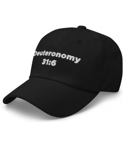 Deuuteronomy 31:6 Hat (Embroidered Dad Cap) Book of Deuuteronomy Gifts Black $14.59 Baseball Caps