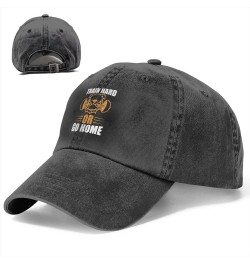 Train Hard Or Go Home Men Women Hat Black Washed Denim Cotton Vintage Cowboy Baseball Cap Adjustable Dad Hats Black $9.94 Bas...