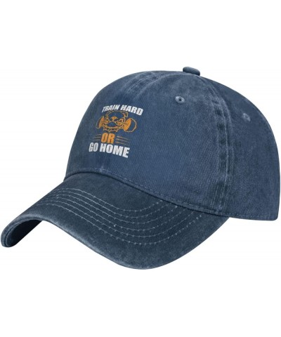 Train Hard Or Go Home Men Women Hat Black Washed Denim Cotton Vintage Cowboy Baseball Cap Adjustable Dad Hats Navy Blue $9.94...