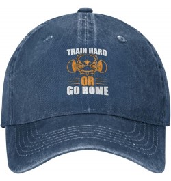 Train Hard Or Go Home Men Women Hat Black Washed Denim Cotton Vintage Cowboy Baseball Cap Adjustable Dad Hats Navy Blue $9.94...