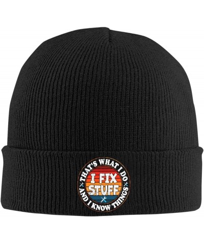 Funny That's What I Do I Fix Stuff and I Know Things Winter Beanie Hats Unisex,Warm Cozy Knitted Cuffed Skull Cap Black $9.76...