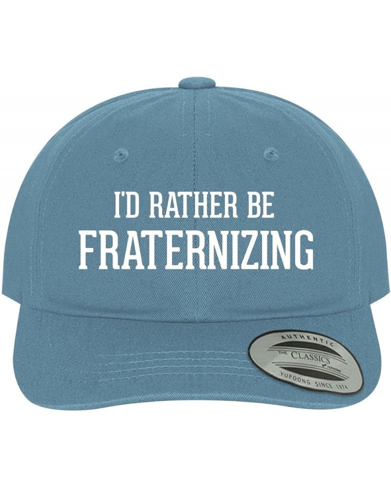 I'd Rather Be Fraternizing - Soft Dad Hat Baseball Cap Light Blue $15.55 Baseball Caps