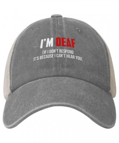 I Am Deaf If I Dont Respond Its Because I Cant Hear You Cowboy Hat Men Vintage Mesh Baseball Cap Women Dad Hat Black Gray $8....