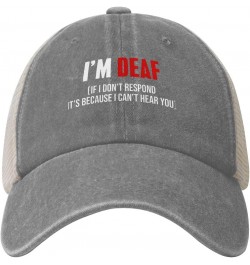 I Am Deaf If I Dont Respond Its Because I Cant Hear You Cowboy Hat Men Vintage Mesh Baseball Cap Women Dad Hat Black Gray $8....