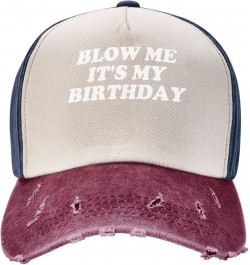 Blow Me It's My Birthday Baseball Cap Adjustable Original Dad Hat for Men Women,Dark Red Navy and Red $6.88 Baseball Caps