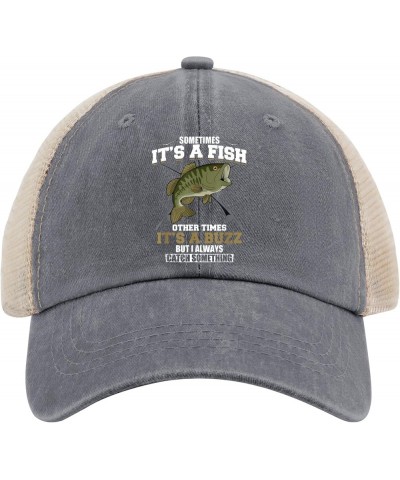 Sometimes It's A Fish Other Times Its A Buzz But I Always Catch Something Hats Fishing Hat for Women Mens Gray01 $13.79 Sun Hats