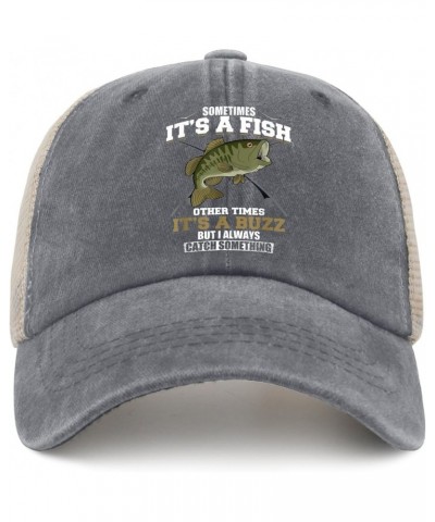 Sometimes It's A Fish Other Times Its A Buzz But I Always Catch Something Hats Fishing Hat for Women Mens Gray01 $13.79 Sun Hats