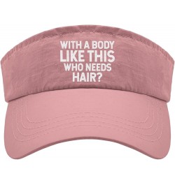 with a Body Like This Who Needs Hair Caps Visor Hat for Women Sun Visors Cool Sun Visor Hat Pink $11.00 Visors