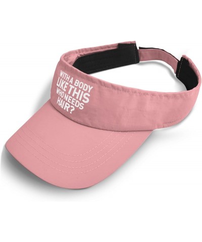 with a Body Like This Who Needs Hair Caps Visor Hat for Women Sun Visors Cool Sun Visor Hat Pink $11.00 Visors