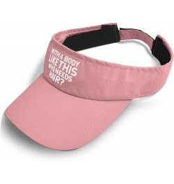 with a Body Like This Who Needs Hair Caps Visor Hat for Women Sun Visors Cool Sun Visor Hat Pink $11.00 Visors