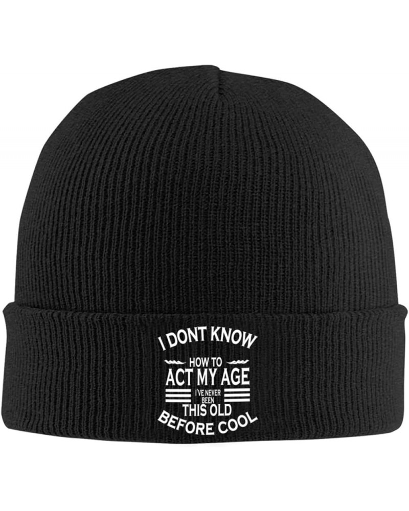 i Dont Know How to act My Age ive Never Beanie Hat Men Winter Warm Hat Women Knit Slouchy Skull Cap Knitted Hat Black Black $...