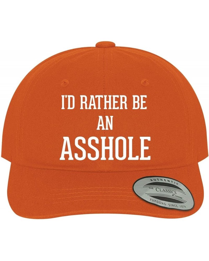 I'd Rather Be an Asshole - Soft Dad Hat Baseball Cap Orange $18.97 Baseball Caps