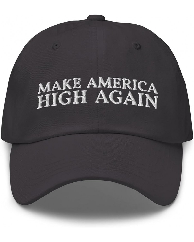 Make America High Again Dad Hat - Funny 420 Marijuana Weed Pot Cannabis Embroidered Cap - Gift for Smokers Dark Grey $21.80 B...