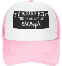 It's Weird Being The Same Age As Old People Gift Trucker Hat Mesh Baseball Cap Men Ponytail Hat Women Sun Hat Black Pink $9.4...