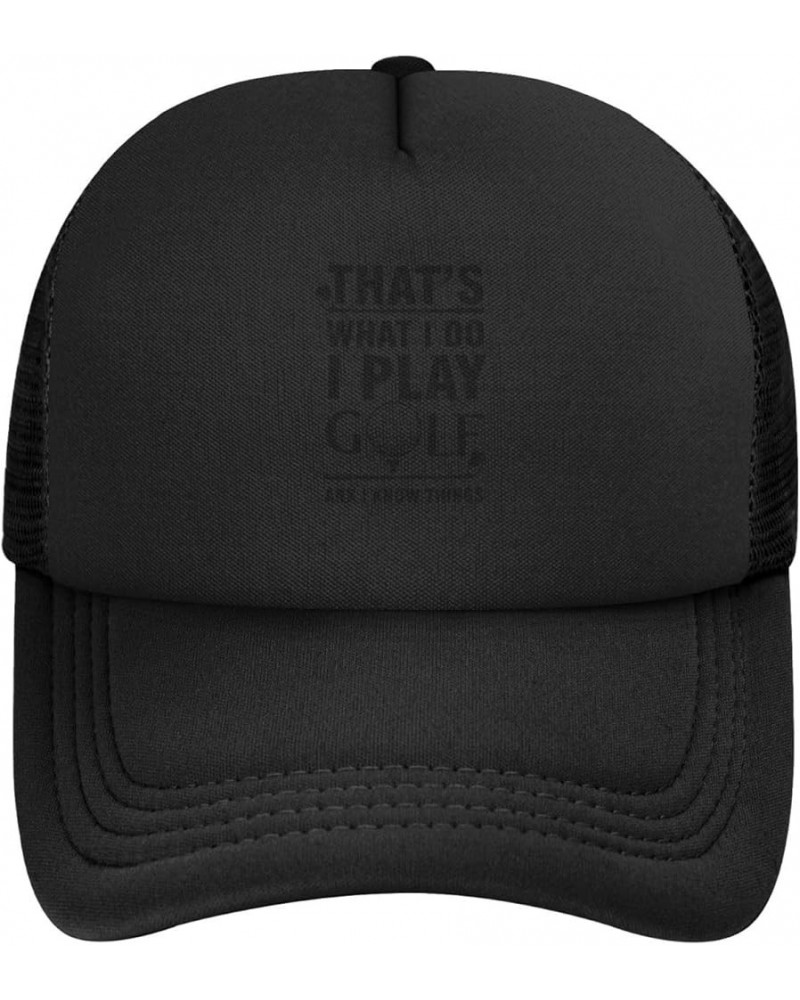 That's What I Do I Play Golf and I Know Things Cap Fashion Trucker Baseball Hat Unisex Black $10.75 Baseball Caps