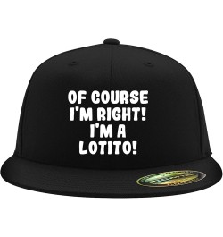 of Course I'm Right! I'm A Lotito! - Flexfit 6210 Structured Flat Bill Fitted Hat | Baseball Cap for Men and Women Black $16....