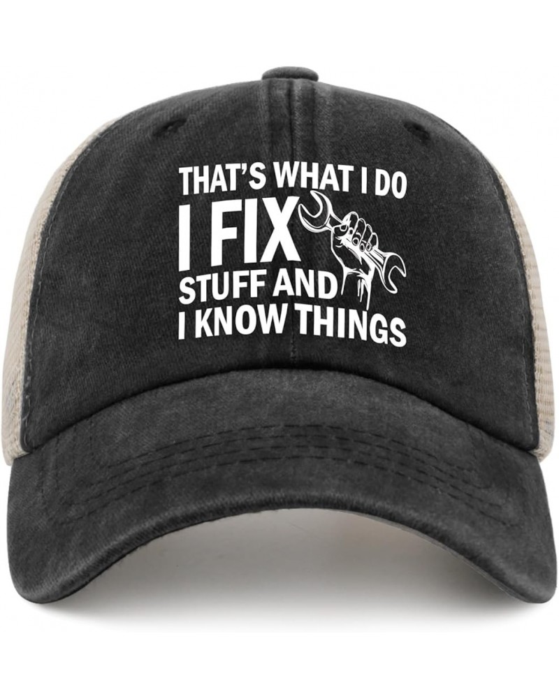 I Fix Stuff and I Know Things Hat for Men I Fix Things and I Know Stuff Hat Cool Stuff Hat for Men Funny Black-03 $11.58 Base...